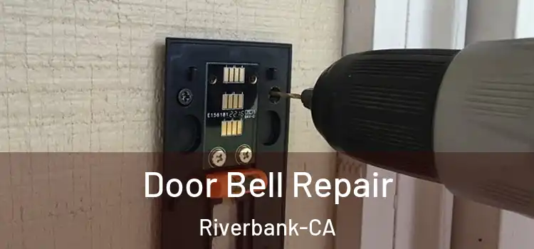 Door Bell Repair Riverbank-CA