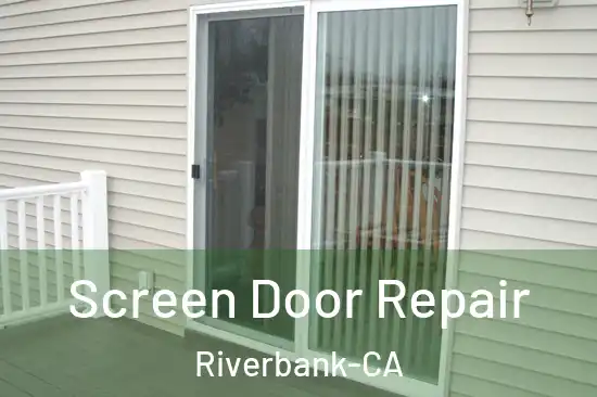 Screen Door Repair Riverbank-CA